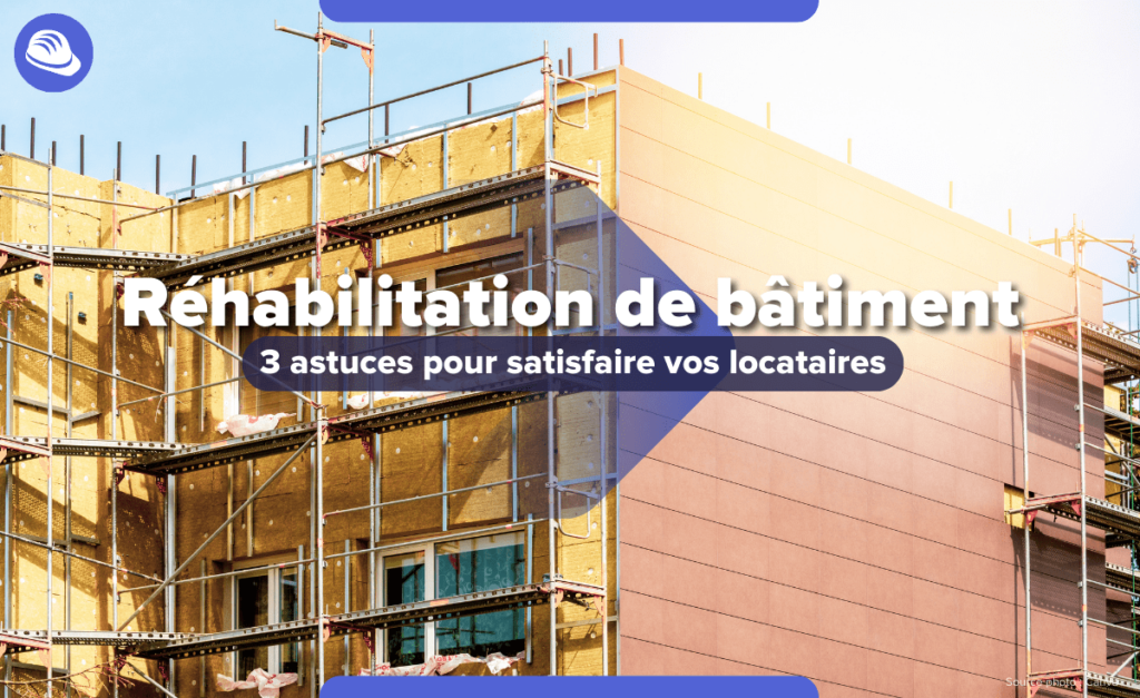 batiscript rehabilitation batiment astuces pour satisfaire vos locataires